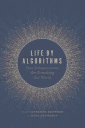 book Life by Algorithms: How Roboprocesses Are Remaking Our World