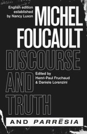 book "Discourse and Truth" and "Parresia"