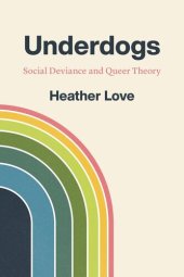 book Underdogs: Social Deviance and Queer Theory