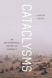 book Cataclysms: An Environmental History of Humanity