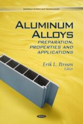 book Aluminum Alloys: Preparation, Properties and Applications: Preparation, Properties and Applications