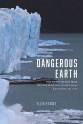 book Dangerous Earth: What We Wish We Knew about Volcanoes, Hurricanes, Climate Change, Earthquakes, and More