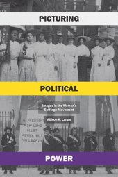 book Picturing Political Power: Images in the Women’s Suffrage Movement