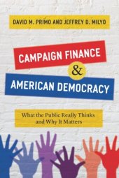 book Campaign Finance and American Democracy: What the Public Really Thinks and Why It Matters