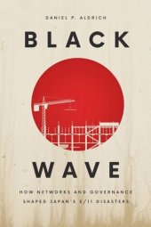 book Black Wave: How Networks and Governance Shaped Japan’s 3/11 Disasters