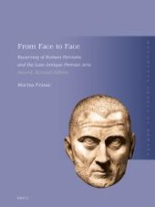 book From Face to Face: Recarving of Roman Portraits and the Late-Antique Portrait Arts. Second, Revised Edition