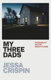 book My Three Dads: Patriarchy on the Great Plains