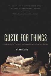 book Gusto for Things: A History of Objects in Seventeenth-Century Rome