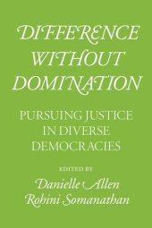 book Difference without Domination: Pursuing Justice in Diverse Democracies