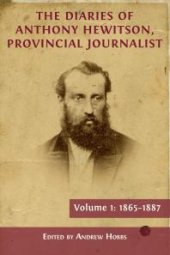 book The Diaries of Anthony Hewitson, Provincial Journalist, Volume 1: 1865-1887