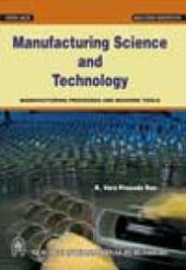 book Manufacturing Science and Technology: Manufacturing Processes and Machine Tools