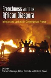 book Frenchness and the African Diaspora: Identity and Uprising in Contemporary France