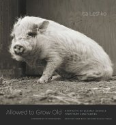 book Allowed to Grow Old: Portraits of Elderly Animals from Farm Sanctuaries