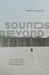 book Sounds Beyond: Arvo Pärt and the 1970s Soviet Underground