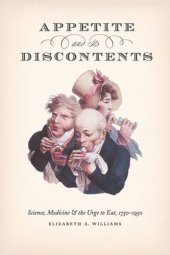 book Appetite and Its Discontents: Science, Medicine, and the Urge to Eat, 1750-1950