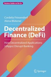 book Decentralized Finance (DeFi): How Decentralized Applications (dApps) Disrupt Banking (Business Guides on the Go)