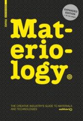 book Materiology: The Creative Industry's Guide to Materials and Technologies