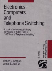 book Electronics, Computers and Telephone Switching; Volume 2: 1960-1985 of "100 Years of Telephone Switching"