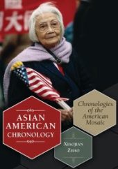 book Asian American Chronology: Chronologies of the American Mosaic: Chronologies of the American Mosaic