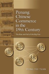 book Penang Chinese Commerce in the 19th Century: The Rise and Fall of the Big Five