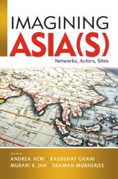 book Imagining Asia(s): Networks, Actors, Sites