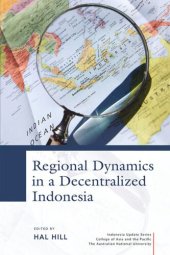 book Regional Dynamics in a Decentralized Indonesia