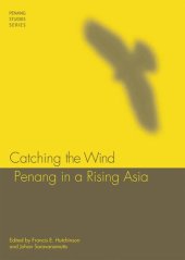 book Catching the Wind: Penang in a Rising Asia