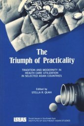 book The Triumph of Praticalty: Tradition and Modernity in Health Care Utilization in Selected Asian Countries