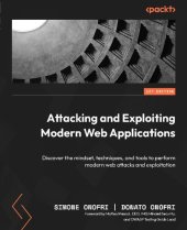 book Attacking and Exploiting Modern Web Applications: Discover the mindset, techniques, and tools to perform modern web attacks.