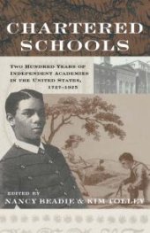 book Chartered Schools: Two Hundred Years of Independent Academies in the United States, 1727-1925