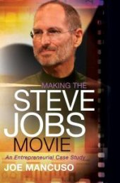 book Making the Steve Jobs Movie: An Entrepreneurial Case Study