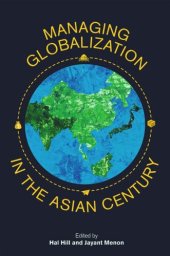 book Managing Globalization in the Asian Century: Essays in Honour of Prema-Chandra Athukorala