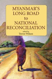 book Myanmar's Long Road to National Reconciliation