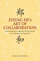 book Zheng He's Art of Collaboration: Understanding the Legendary Chinese Admiral from a Management Perspective