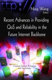 book Recent Advances in Providing QoS and Reliability in the Future Internet Backbone