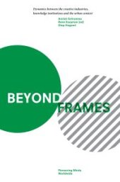 book Beyond Frames: Dynamics Between the Creative Industries, Knowledge Institutions and the Urban Context