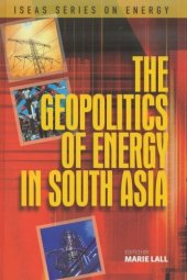 book The Geopolitics of Energy in South Asia