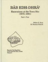 book Bâb Edh-Dhrâ': Excavations at the Town Site (1975-1981), 2 Part Set: Part 1: Text; Part 2: Plates (including CD-ROM)