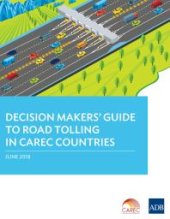 book Decision Makers' Guide to Road Tolling in CAREC Countries