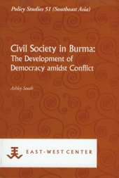 book Civil Society in Burma: The Development of Democracy amidst Conflict