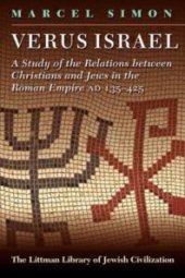 book Verus Israel: Study of the Relations Between Christians and Jews in the Roman Empire, AD 135-425