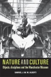 book Nature and Culture: Objects, Disciplines and the Manchester Museum