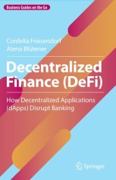 book Decentralized Finance (DeFi): How Decentralized Applications (dApps) Disrupt Banking (Business Guides on the Go)