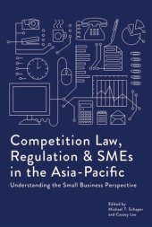 book Competition Law, Regulation and SMEs in the Asia-Pacific: Understanding the Small Business Perspective