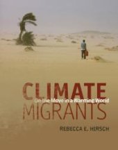 book Climate Migrants: On the Move in a Warming World