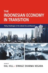 book The Indonesian Economy in Transition: Policy Challenges in the Jokowi Era and Beyond