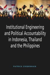 book Institutional Engineering and Political Accountability in Indonesia, Thailand and the Philippines