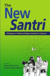 book The New Santri: Challenges to Traditional Religious Authority in Indonesia