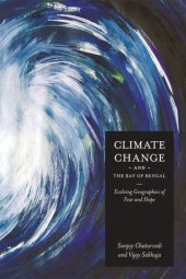 book Climate Change and the Bay of Bengal: Evolving Geographies of Fear and Hope