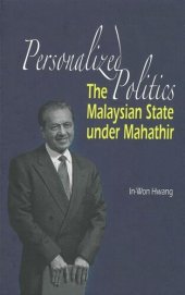 book Personalized Politics: The Malaysian State under Mahathir